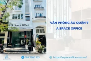 Giới thiệu dịch vụ cho thuê văn phòng ảo Quận 7 tại A Space Office