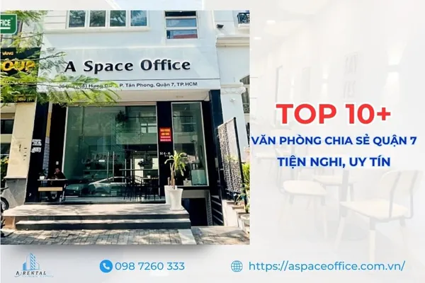 Top 10+ văn phòng chia sẻ Quận 7 cho thuê chất lượng