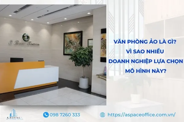 Văn phòng ảo là gì? Vì sao doanh nghiệp nên thuê?
