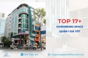 Danh sách coworking space Quận 1 tiện nghi, giá tốt.