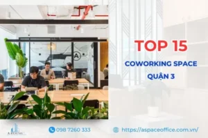 Top coworking space quận 3 giá tốt và linh hoạt